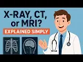 X-Ray CT or MRI Simple Explanation for Everyone