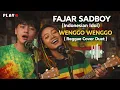 Lagu FAJAR SADBOY Indonesian Idol – WENGGO WENGGO | Duet Reggae Cover