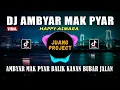 Lagu DJ AMBYAR MAK PYAR HAPPY ASMARA | AMBYAR MAK PYAR BALIK KANAN REMIX FULL BASS VIRAL TIKTOK