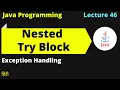 Java lect 46 Nested Try block in exception handling Campus placement Hindi