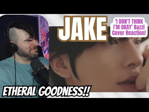 Download MP3 JAKE (of ENHYPEN) - 'I Don't Think I'm Okay' Bazzi Cover Reaction!