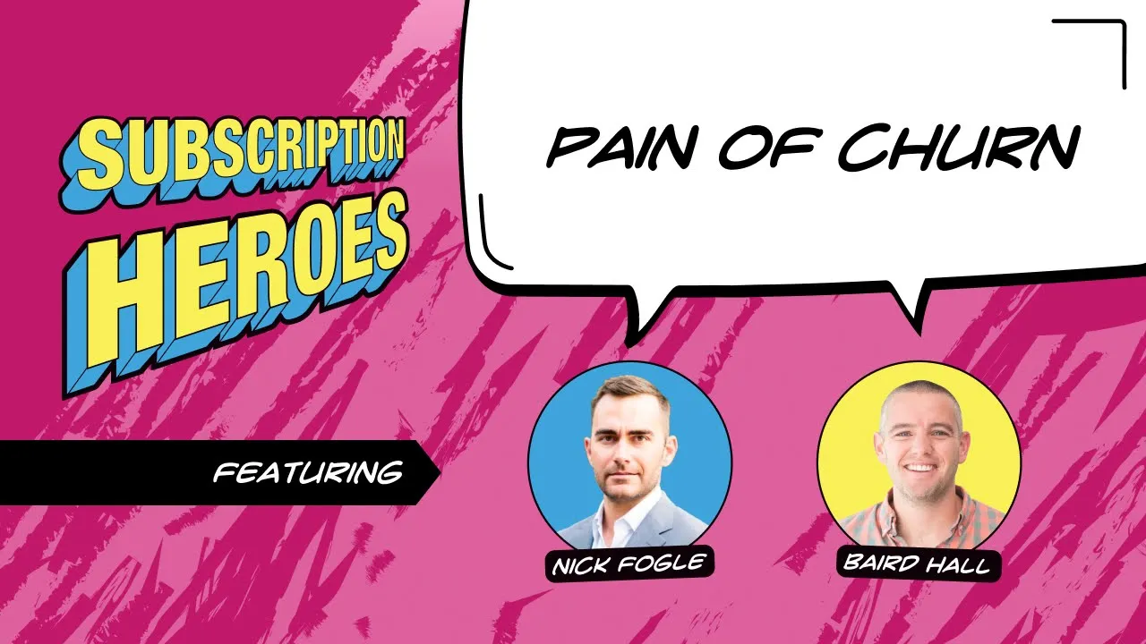 Lost Customers Are Destroying Your Business with Nick Fogle and Baird Hall, Founders of Churnkey