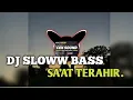 Lagu SLOW BASS,DJ NROTOK||SA'AT TERAHIR.