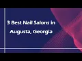 3 Best Nail Salons in Augusta Georgia Nail Studios