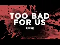 Download Lagu ROSÉ - too bad for us (Lyrics)