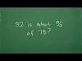 32 is what PERCENT of 75 Let s solve the percent problem step-by-step