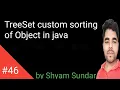 TreeSet custom sorting of Object in java Shyam Sundar