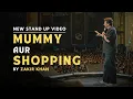 Lagu Mummy Aur Shopping | Zakir Khan | Stand Up Comedy | Sukha Puri 9