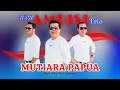 Download Lagu New Ambisi Trio - Mutiara Papua (Official Music Video) Lagu Pop Nostalgia