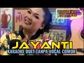 Download Lagu JAYANTI ~ANTON WIKWIW || KARAOKE DUET TANPA VOCAL COWOK - COVER BY ITA ITOXS