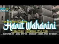 Download Lagu HADROH PALING ENAK‼️ HANIT WAHANINI X AHBAB ROSULILLAH • HADROH RANCAK GAMBUS FULL BASS HOREGG