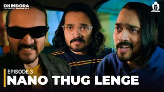 Dhindora EP 03 Nano Thug Lenge BB Ki Vines