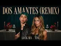 Luck Ra, TINI | Dos Amantes (Remix)