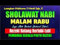 Lagu SHOLAWAT PENARIK REZEKI PALING DAHSYAT, Sholawat Nabi Muhammad SAW, SHOLAWAT JIBRIL PALING MERDU
