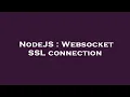 NodeJS Websocket SSL connection