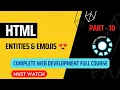 HTML tutorial for beginners HTML Entities and Emojis - P 10 Complete Web Development Course