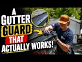 A Gutter Guard That Actually Works