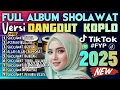 Download Lagu SHOLAWAT KOPLO MERDU FULL ALBUM TERBARU 2025 (SHOLAWAT JIBRIL) DANGDUT KOPLO VIRAL TERBARU