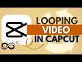 How to Create a Seamless Looping in CapCut - CapCut Tutorial