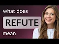 Refute definition of REFUTE