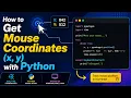 How to Get Mouse Coordinates x y with Python