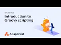 Webinar An introduction to Groovy scripting - write your very first script