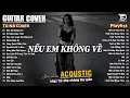 Download Lagu Những Bản Acoustic Nhẹ Nhàng Thư Giãn | Tú Na Cover - Nếu Em Không Về, Lãng Quên Chiều Thu, Gió