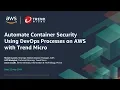 Automate Container Security Using DevOps Processes on AWS with Trend Micro