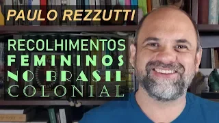 Recolhimentos de Mulheres no Brasil Colonial