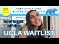 How I got off the UCLA Waitlist EARLY reading my Waitlist tips FAQs