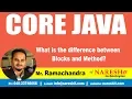 Core Java Tutorials What is the difference between Blocks and Method Mr Ramachandra