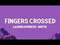 Download Lagu Lauren Spencer-Smith - Fingers Crossed (Lyrics)