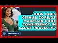 How Does GitHub Copilot Maintain Code Consistency In Large Projects - Learning To Code With AI