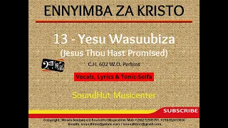 13 Yesu Wasubiza Jesus Thou Hast Promised  13 Yesu Wasubiza Jesus Thou Hast Promised