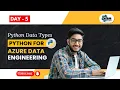 Master Class On Azure Data Engineering Introduction to Python Data Types - Day 5 Free Demo
