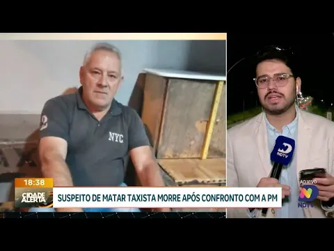 Suspeito de homicídio de taxista é morto em confronto com a Polícia Militar