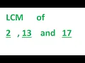 LCM of 2 13 and 17