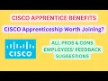 Cisco Apprenticeship Benefits Pros Cons Worth Joining Employees Feedback