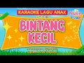 Download Lagu KARAOKE TANPA VOKAL | BINTANG KECIL | LAGU ANAK INDONESIA + LIRIK | MUSIK POP ANAK