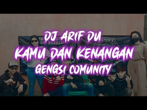 Download MP3 DjArifDu-KAMU DAN KENANGAN [GENGSI PROJECT]