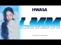 Download Lagu HWASA (화사) LMM Lyrics (가사)《Color Coded Lyrics Han/Rom/Eng》