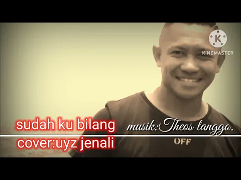 Download MP3 sudah kubilang..cover :uyz jenali.