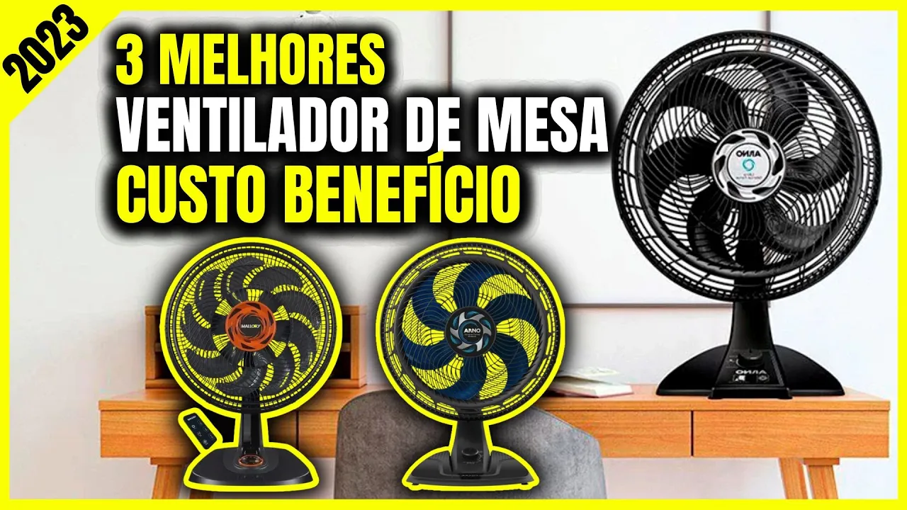 Top 3 Melhores Ventilador de Mesa Custo Benefício Para 2023 | Ventilador Bom e Barato