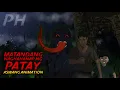 Lagu MATANDANG NAGHAHANAP NG PATAY | Aswang True Story Animation