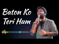 Download Lagu Baton Ko Teri Hum | Arijit Singh | Latest Bollywood song 2025