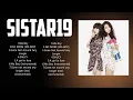 Download Lagu S I S T A R 1 9  Full Album 2024 ~ Nonstop ~ Popular Songs