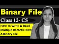 File Handling - How To Write Read Multiple Records From a Binary File CBSE Class12