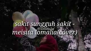 Download Lirik lagu sakit sungguh sakit-meisita lomania (cover) MP3