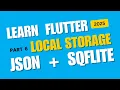 PART 5 Flutter Apps 2025 Local Storage JSON sqflite