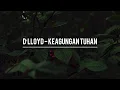 Download Lagu D’lloyd - Keagungan Tuhan | Lirik | High Quality